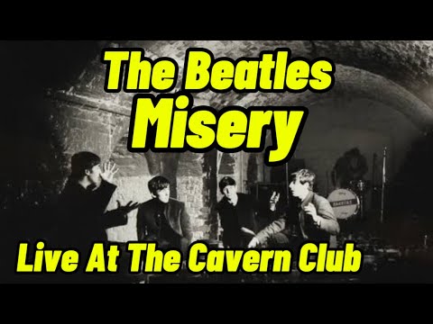 The Beatles - Misery (Live At The Cavern Club)