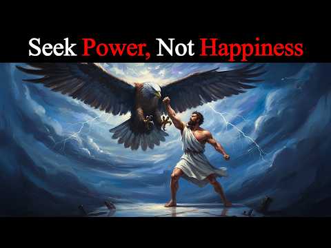 Why You Should Seek Power, Not Happiness - Nietzsche's Guide To Greatness