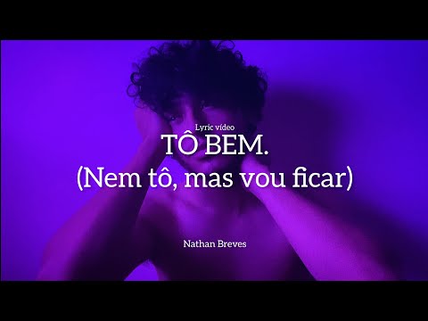 Tô Bem (nem Tô, Mas Vou Ficar) - Nathan Breves