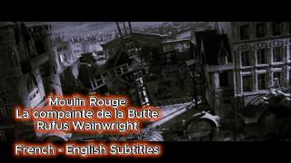 Moulin Rouge - Complainte De La Butte -  Rufus Wainwright ( FR - EN Subs )