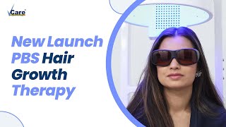 Launching PBS Hair Growth Therapy - An Effective Treatment for Hair Problems | Nano for Hair