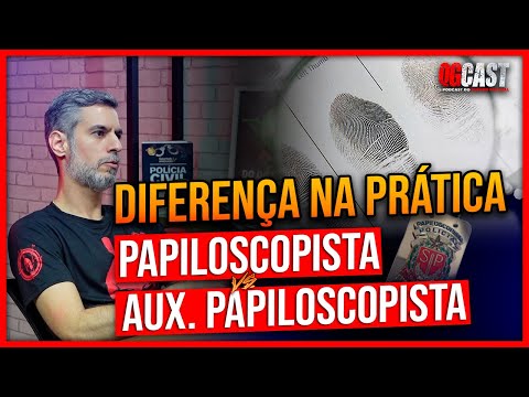QUAL A DIFERENÇA DO PAPILOSCOPISTA E O AUXILIAR DE PAPILOSCOPISTA? [Na prática]