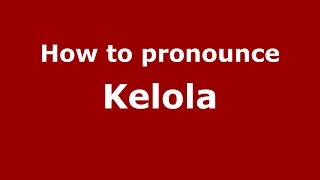 How to pronounce Kelola