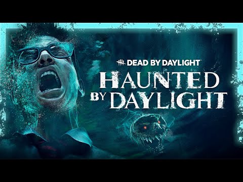 Dead by Daylight | Haunted by Daylight Reveal Trailer