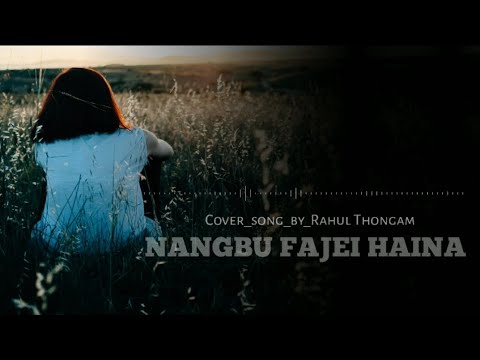 nangbu fajei haina .... Raa Thongam....