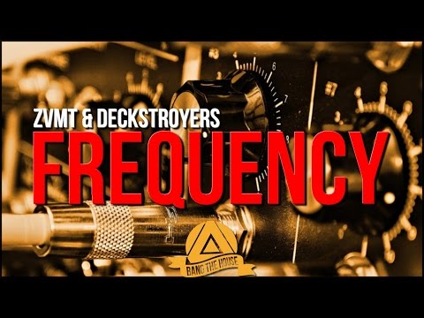 ZVMT & Deckstroyers - Frequency (Original Mix)