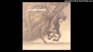 Five Horse Johnson - "Smash & Grab"