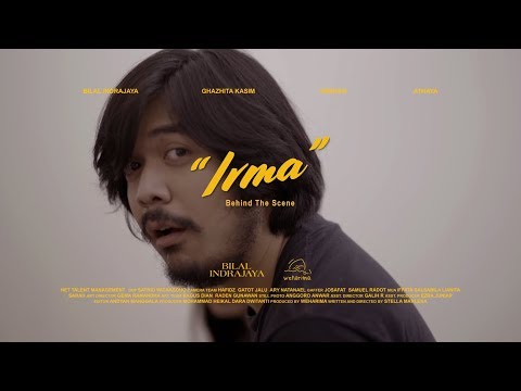 Irma - Bilal Indrajaya | BEHIND THE SCENE