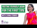 China Forbes talks about Meeting Yourself Again for the First Time