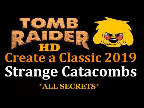 TRLE: Create a Classic 2019 - Strange Catacombs