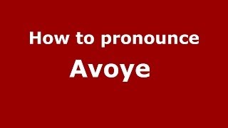 How to pronounce Avoye 