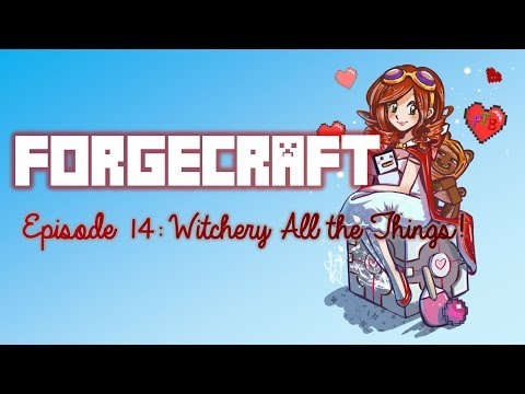 Forgecraft 1, Season 2: Episode 14 "Witchery All The Things!"