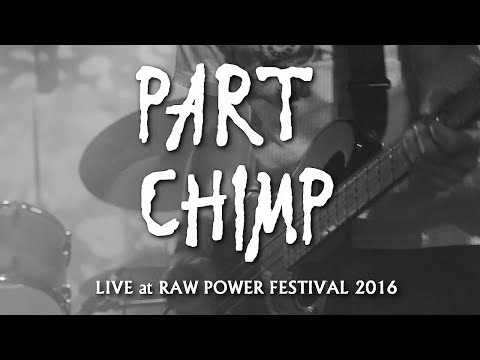 Part Chimp - Live at Raw Power 2016 HD