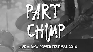 Part Chimp - Live at Raw Power 2016 HD