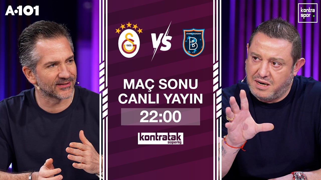 🔴 CANLI | Galatasaray - Başakşehir Maç Sonu | Nihat Kahveci, Nebil Evren | Kontratak Süper Lig
