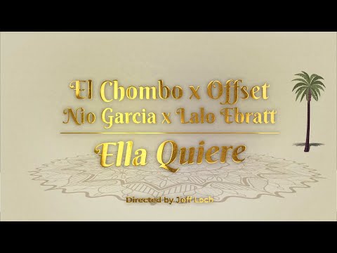 El Chombo feat. Offset X Nio García X Lalo Ebratt - Ella Quiere (Lyrics Video)