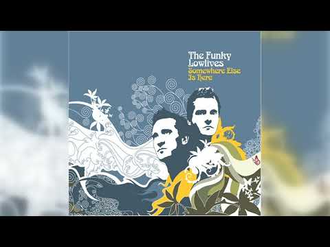 The Funky Lowlives - Somewhere Else Is Here (Broken Beat, Future Jazz) (2005)