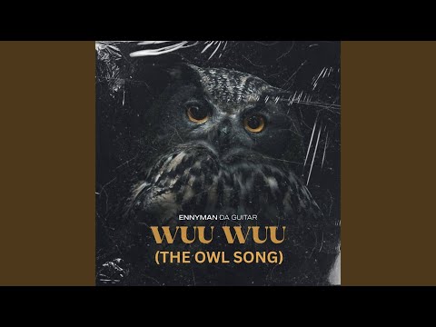Wuu Wuu (The Owl Song)