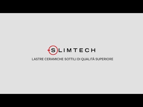 Slimtech - Lastre ceramiche sottili di qualità superiore