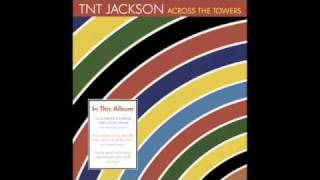 TNT Jackson - Across The Towers