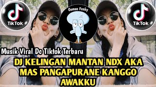 Download lagu DJ KELINGAN MANTAN NDX AKA🔥MAS PANGAPURANE KANGGO AWAKKU 🔥 VIRAL TIKTOK TERBARU‼️ mp3 Download lagu DJ KELINGAN MANTAN NDX AKA🔥MAS PANGAPURANE KANGGO AWAKKU 🔥 VIRAL TIKTOK TERBARU‼️ mp3