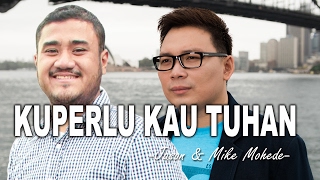 Jason & Mike Mohede - Kuperlu Kau Tuhan - Lagu Rohani