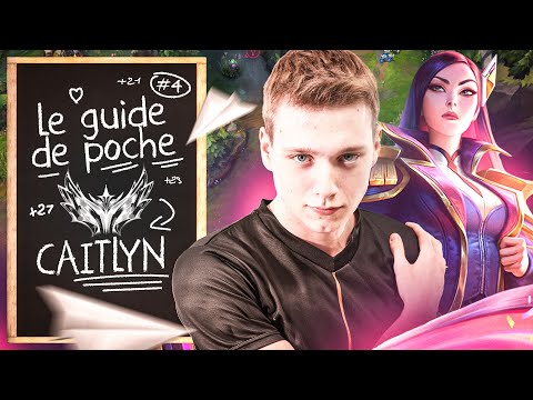 Le Guide de Poche #4 - Caitlyn (Stuff, Combos, Synergies...)