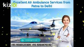 Obtain Emergency ICU Air Ambulance Services from Patna to Delhi by Medivic