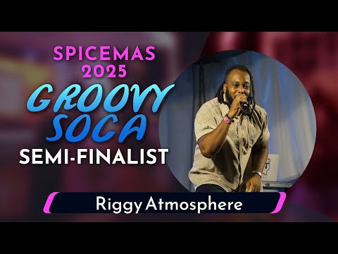 Riggy Atmosphere - Groovy Soca Prelims 2025