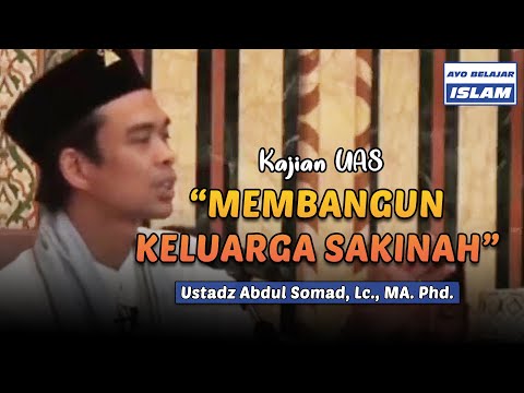 MEMBANGUN KELUARGA SAKINAH - Kajian UAS | Ustadz Abdul Somad, Lc., MA. Ph.D.