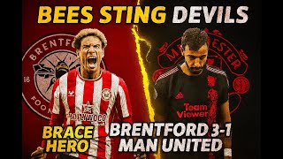 Bees Sting Devils – Brentford 3–1 Man United