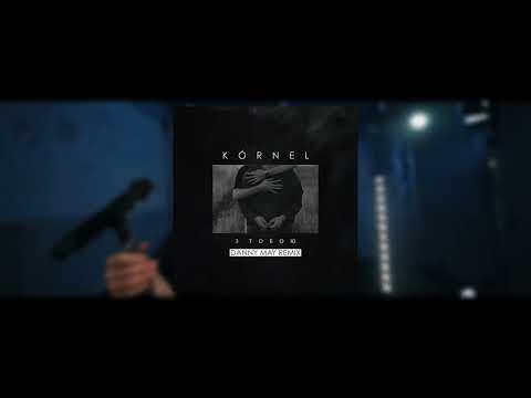 KÓRNEL - З тобою (Danny May Remix)