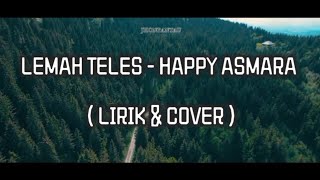 Download lagu Lirik Lagu Lemah Teles - Happy asmara || Dangdut Koplo 'Lirik & Cover' mp3 Download lagu Lirik Lagu Lemah Teles - Happy asmara || Dangdut Koplo 'Lirik & Cover' mp3