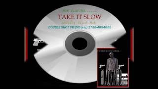 Black Mobb - Take It Slow  (Underground Rap)