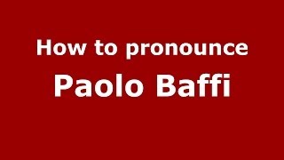 How to pronounce Paolo Baffi