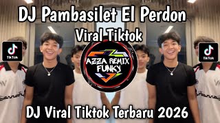 Download lagu DJ PAMBASILET EL PERDON VIRAL TIKTOK TERBARU 2026YANG KALIAN CARI mp3 Download lagu DJ PAMBASILET EL PERDON VIRAL TIKTOK TERBARU 2026YANG KALIAN CARI mp3