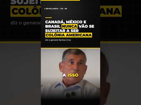 Brasil colônia dos EUA? A resposta do general Santos Cruz