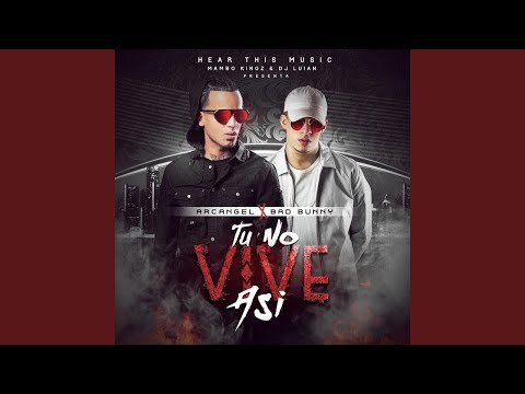 Arcangel, Bad Bunny - Tu No Vive Asi (Audio) ft. Mambo Kingz, DJ Luian