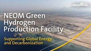 NEOM Green Hydrogen Production Facility: Supporting Global Energy and Decarbonization | Air Products