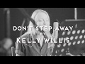 Kelly Willis - "Don't Step Away"