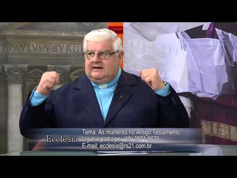 Ecclesia - Tema: As mulheres no Antigo Testamento 25/08/2014 - 1/3