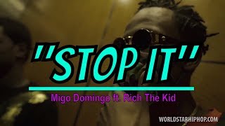Migo Domingo "Stop It" ft. Rich The Kid [Music Video] @Owlie's Edits