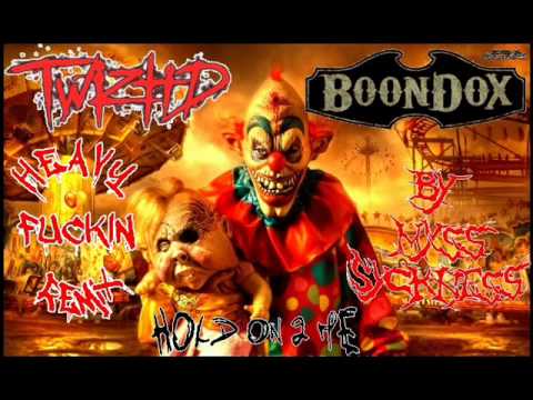 Twiztid ft. Boondox - Hold On 2 Me (HEAVY FUCKIN REMIX! by Myss Syckness)