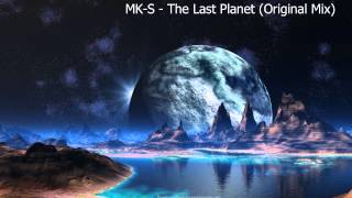 MK-S - The Last Planet (Original Mix)