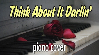 Think About it Darlin&#39; - Jerry Lee Lewis - sad country piano cover