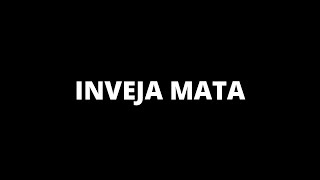 A INVEJA MATA #inveja #fujadainveja #invejoso