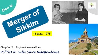 Merger Of Sikkim - Class 12 Political Science