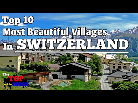 Top 10 Most Beautiful Villages in Switzerland