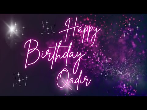 Happy Birthday Qadir 🎉 | A Special Wish Just for You! | Let's Celebrate! 🎂