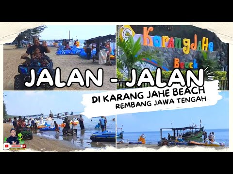 JALAN JALAN DI KARANGJAHE BEACH REMBANG JAWA TENGAH